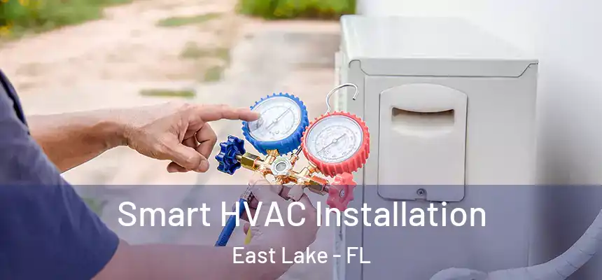  Smart HVAC Installation East Lake - FL